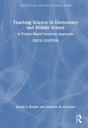 Teaching Science in Elementary and Middle School: A Project-Based Learning Approach de Joseph S. Krajcik