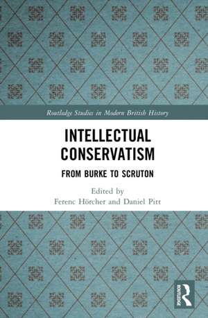 Intellectual Conservatism de Ferenc Hörcher