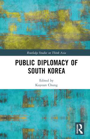 Public Diplomacy of South Korea de Kuyoun Chung