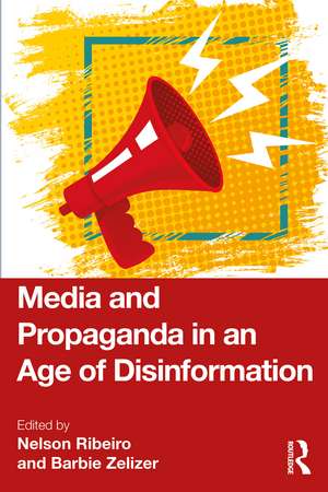 Media and Propaganda in an Age of Disinformation de Nelson Ribeiro