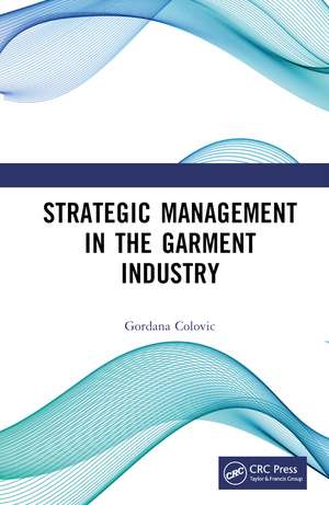 Strategic Management in the Garment Industry de Gordana Colovic