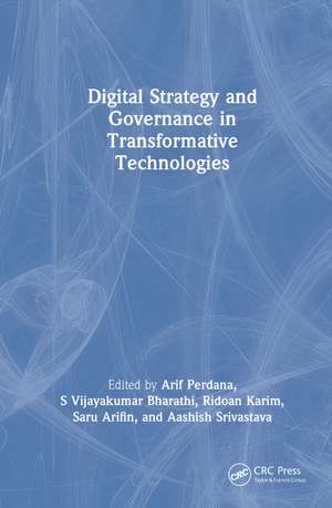 Digital Strategy and Governance in Transformative Technologies de Arif Perdana