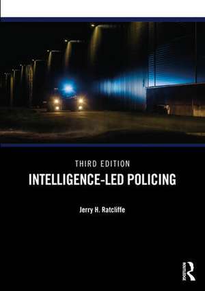 Intelligence-Led Policing de Jerry H. Ratcliffe