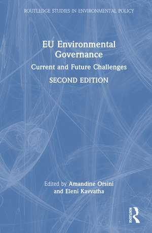 EU Environmental Governance: Current and Future Challenges de Amandine Orsini