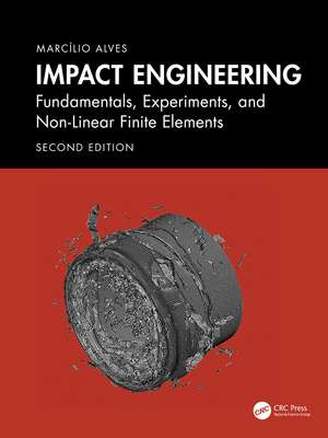 Impact Engineering: Fundamentals, Experiments, Nonlinear Finite Elements de Marcílio Alves