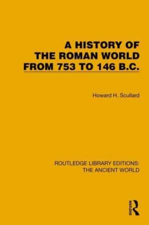 A History of the Roman World from 753 to 146 B.C. de Howard H. Scullard