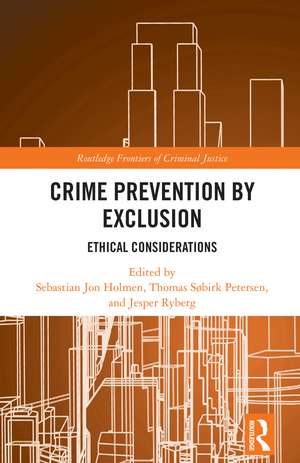 Crime Prevention by Exclusion: Ethical Considerations de Sebastian Jon Holmen