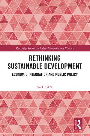 Rethinking Sustainable Development: Economic Integration and Public Policy de Seck TAN