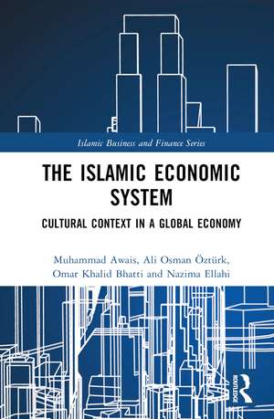 The Islamic Economic System: Cultural Context in a Global Economy de Muhammad Awais