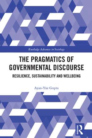 The Pragmatics of Governmental Discourse: Resilience, Sustainability and Wellbeing de Ayan-Yue Gupta