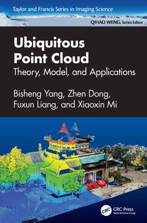 Ubiquitous Point Cloud: Theory, Model, and Applications de Bisheng Yang