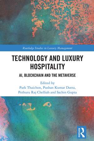 Technology and Luxury Hospitality: AI, Blockchain and the Metaverse de Park Thaichon