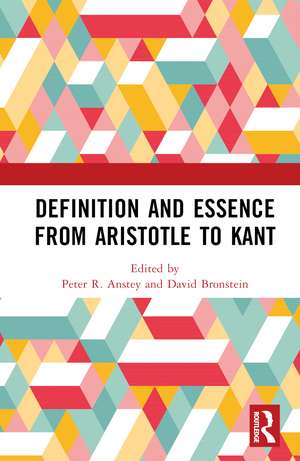 Definition and Essence from Aristotle to Kant de Peter R. Anstey