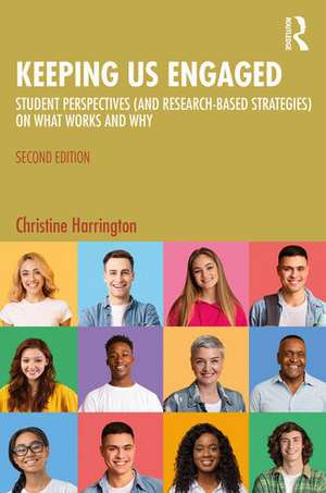 Keeping Us Engaged: Student Perspectives (and Research-Based Strategies) on What Works and Why de Christine Harrington