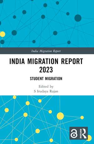 India Migration Report 2023: Student Migration de S Irudaya Rajan