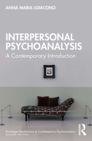 Interpersonal Psychoanalysis: A Contemporary Introduction de Anna Maria Loiacono