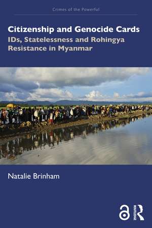 Citizenship and Genocide Cards: IDs, Statelessness and Rohingya Resistance in Myanmar de Natalie Brinham