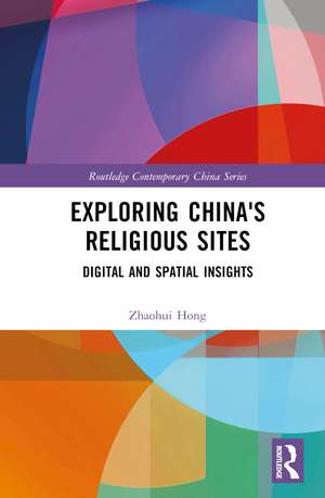 Exploring China's Religious Sites: Digital and Spatial Insights de Zhaohui Hong