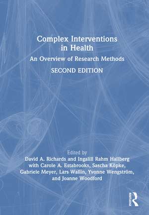 Complex Interventions in Health: An Overview of Research Methods de David A. Richards