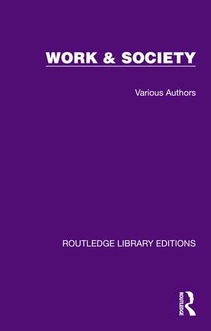 Routledge Library Editions: Work & Society de Various Authors