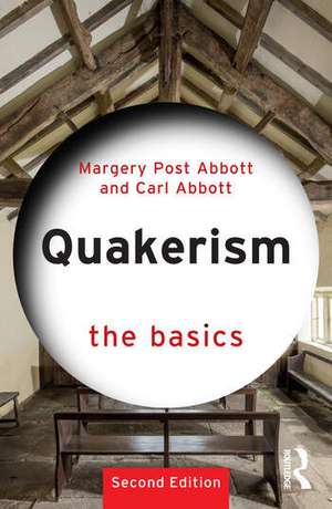 Quakerism: The Basics de Carl Abbott