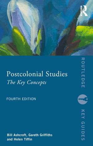 Postcolonial Studies: The Key Concepts de Bill Ashcroft