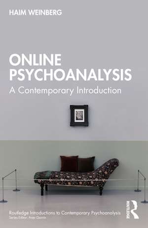 Online Psychoanalysis: A Contemporary Introduction de Haim Weinberg