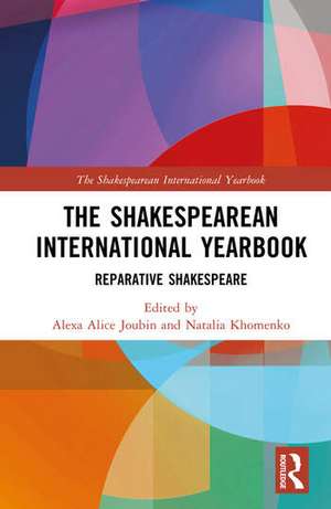 The Shakespearean International Yearbook de Alexa Alice Joubin