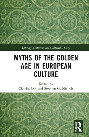 Myths of the Golden Age in European Culture de Stephen G. Nichols