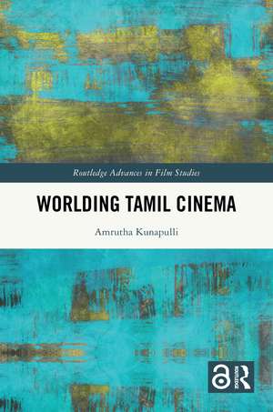 Worlding Tamil Cinema de Amrutha Kunapulli