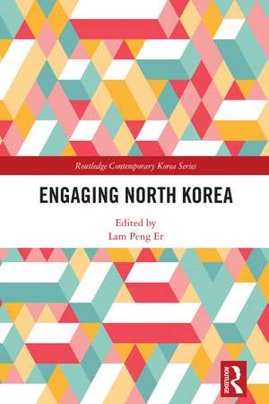 Engaging North Korea de Lam Peng Er