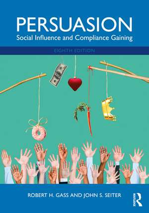 Persuasion: Social Influence and Compliance Gaining de Robert H. Gass