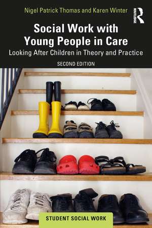 Social Work with Young People in Care: Looking After Children in Theory and Practice de Nigel Patrick Thomas