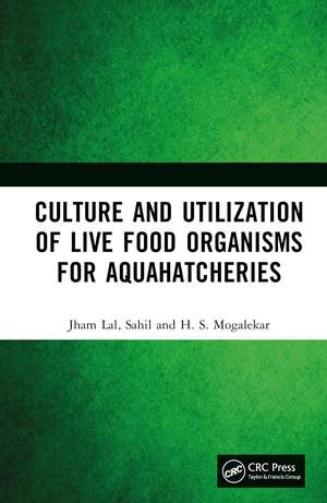 Culture and Utilization of Live Food Organisms for Aquahatcheries de Jham Lal