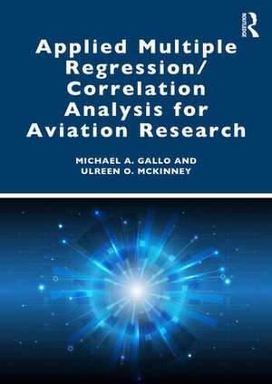 Applied Multiple Regression/Correlation Analysis for Aviation Research de Michael a Gallo