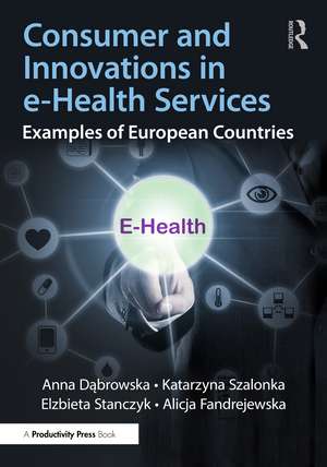 Consumer and Innovations in e-Health Services: Examples of European Countries de Anna Dąbrowska