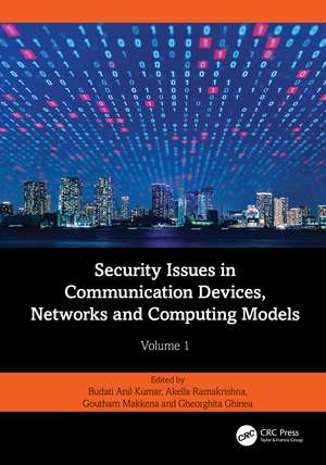 Security Issues in Communication Devices, Networks and Computing Models: Volume 1 de Budati Anil Kumar