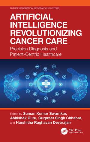 Artificial Intelligence Revolutionizing Cancer Care: Precision Diagnosis and Patient-Centric Healthcare de Suman Kumar Swarnkar