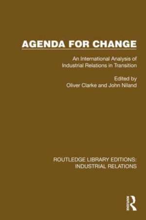 Agenda for Change: An International Analysis of Industrial Relations in Transition de Oliver Clarke