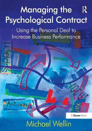 Managing the Psychological Contract: Using the Personal Deal to Increase Business Performance de Michael Wellin