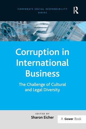 Corruption in International Business: The Challenge of Cultural and Legal Diversity de Sharon Eicher