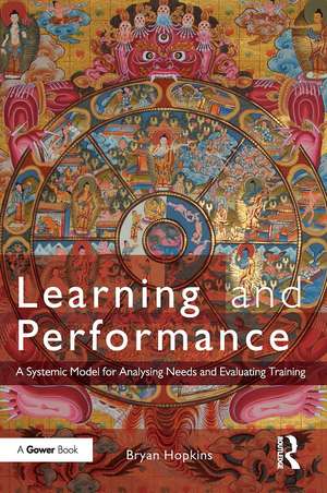 Learning and Performance: A Systemic Model for Analysing Needs and Evaluating Training de Bryan Hopkins