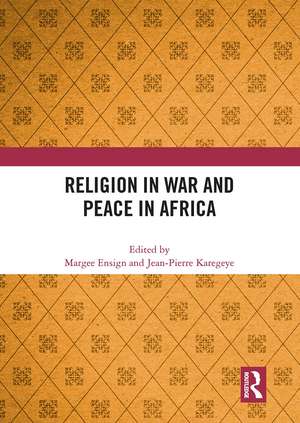 Religion in War and Peace in Africa de Margee Ensign