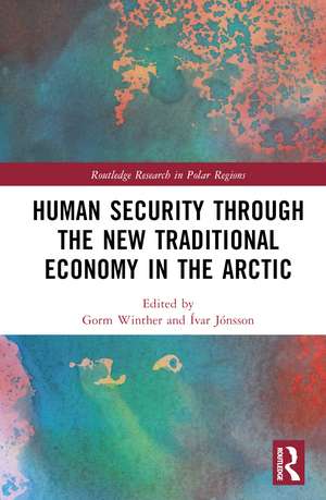 Human Security through the New Traditional Economy in the Arctic de Gorm Winther