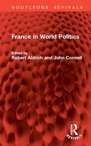 France in World Politics de Robert Aldrich