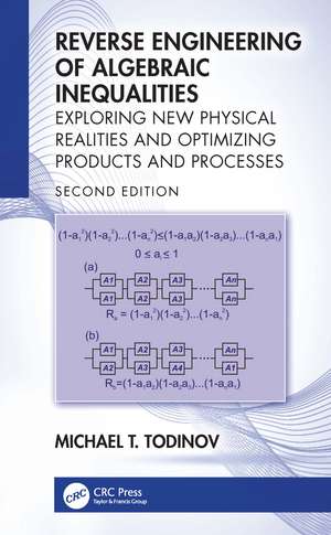 Reverse Engineering of Algebraic Inequalities: Exploring New Physical Realities and Optimizing Products and Processes de Michael T. Todinov