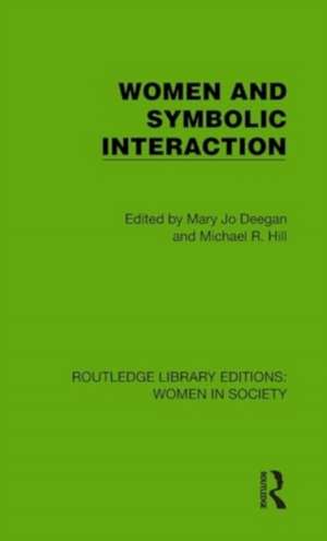 Women and Symbolic Interaction de Mary Jo Deegan