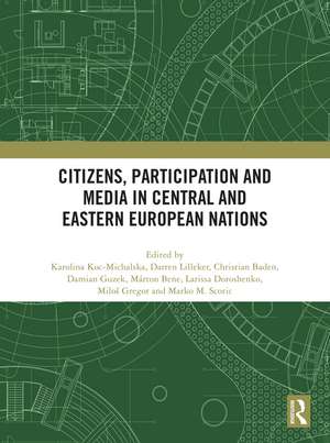 Citizens, Participation and Media in Central and Eastern European Nations de Karolina Koc-Michalska