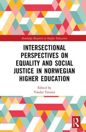 Intersectional Perspectives on Equality and Social Justice in Norwegian Higher Education de Vander Tavares