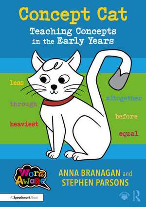 Concept Cat: Teaching Concepts in the Early Years de Anna Branagan